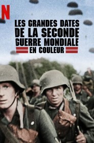 Les grandes dates de la Seconde Guerre mondiale en couleur saison 1 episode 7 en streaming